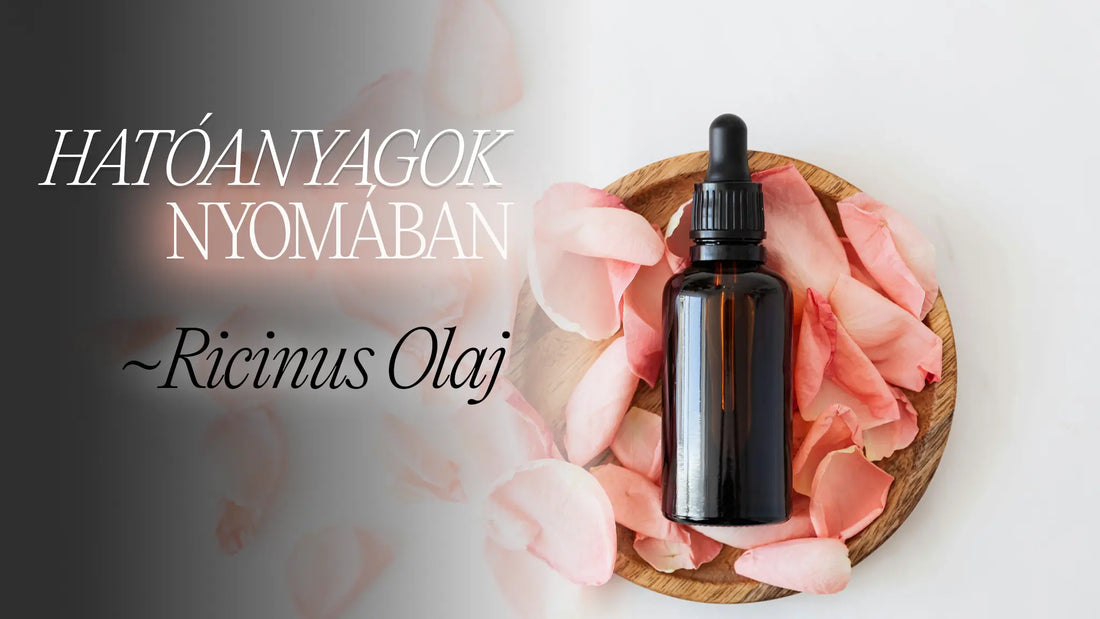 Hatóanyagok nyomában: Ricinusolaj blogposzt borítókép 